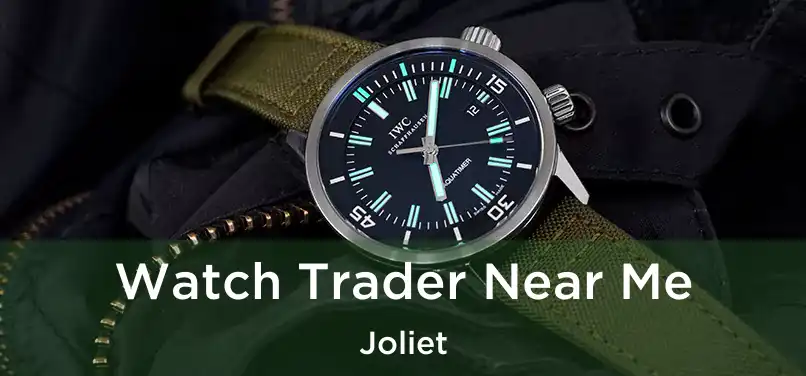  Watch Trader Near Me Joliet